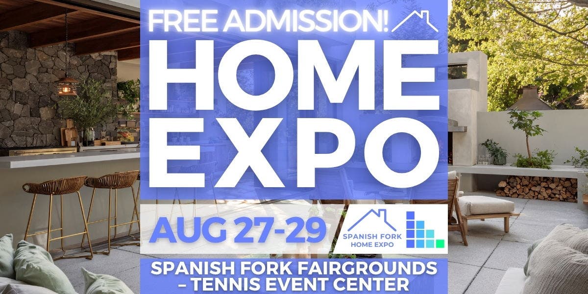FREE Spanish Fork Home Expo, August 2027