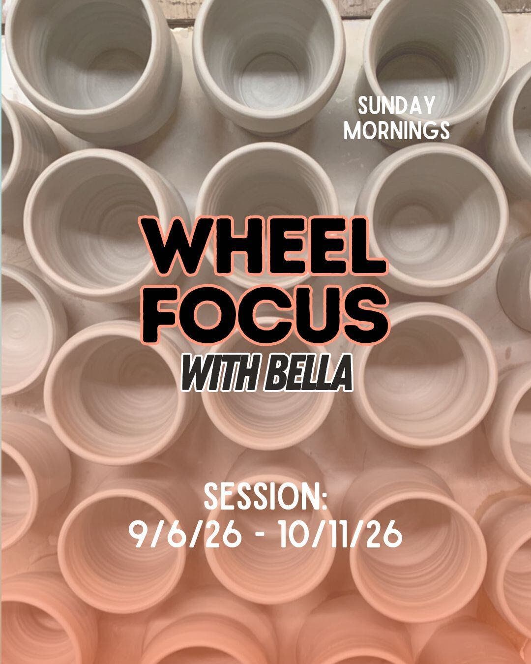 6-Week Wheel Focus Class at Feats of Clay Pottery
