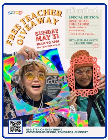 SCRAP SF - Free Teacher Giveaway - Sun 5/31 10-3pm