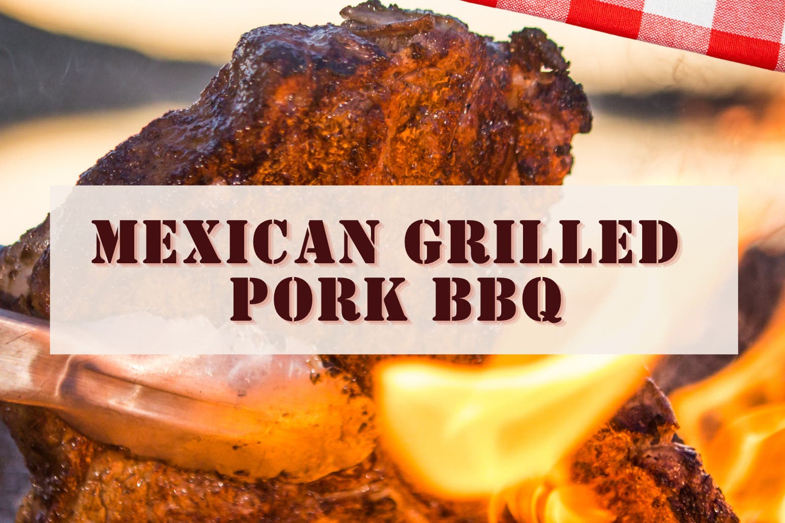 Mexican Grilled Pork BBQ