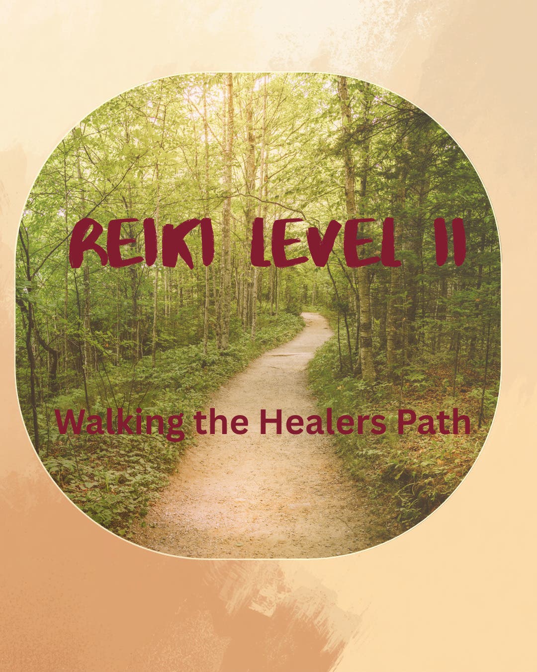 Reiki II - Walking the Healers Path - Certification and Attunement