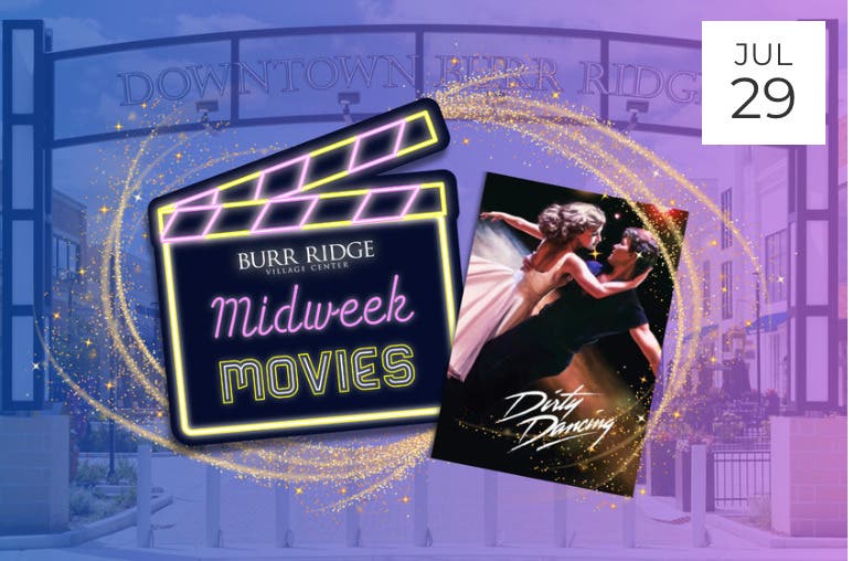 Midweek Movie: Dirty Dancing at Burr Ridge Village Center