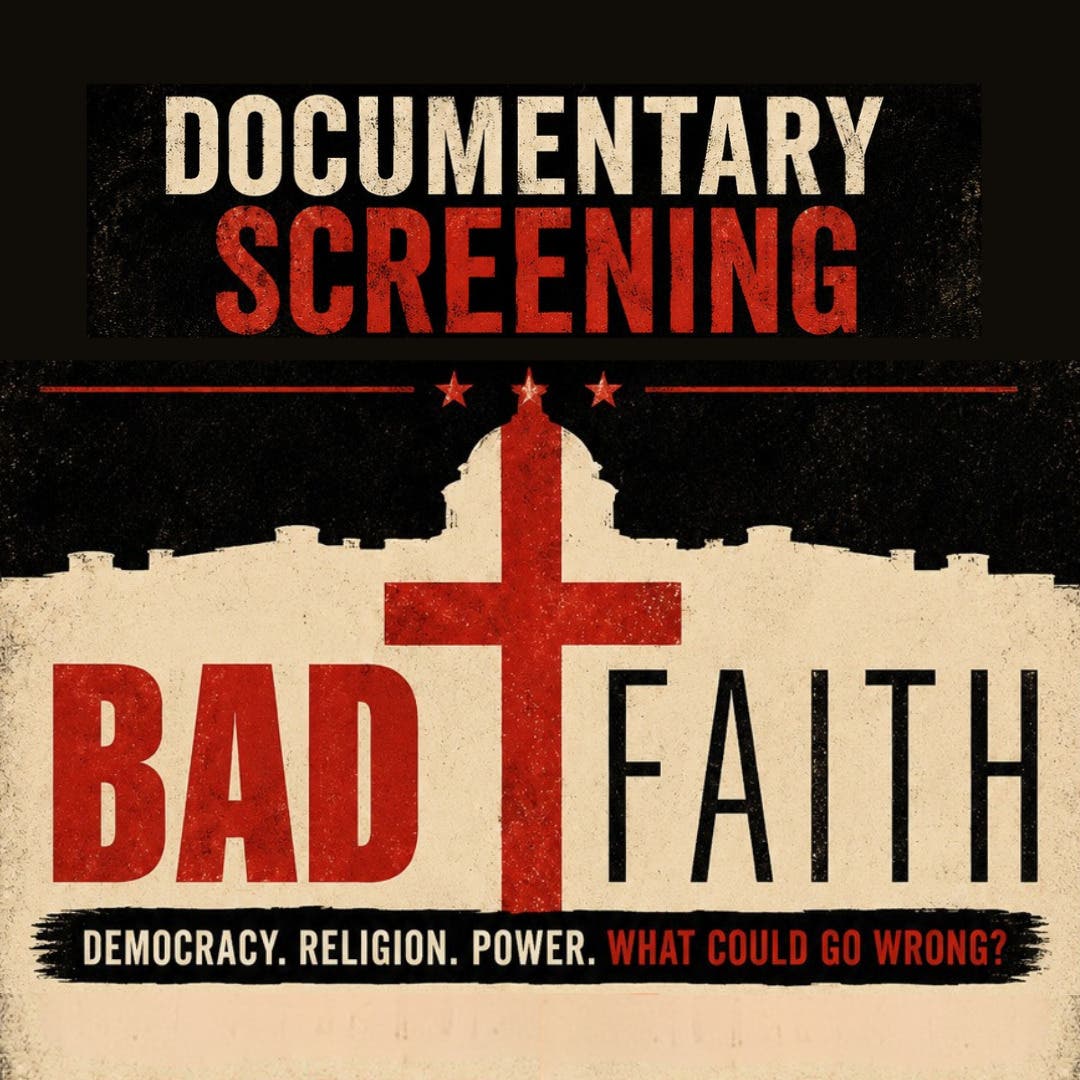 "Bad Faith 2026" - Documentary Film Screening & Discussion