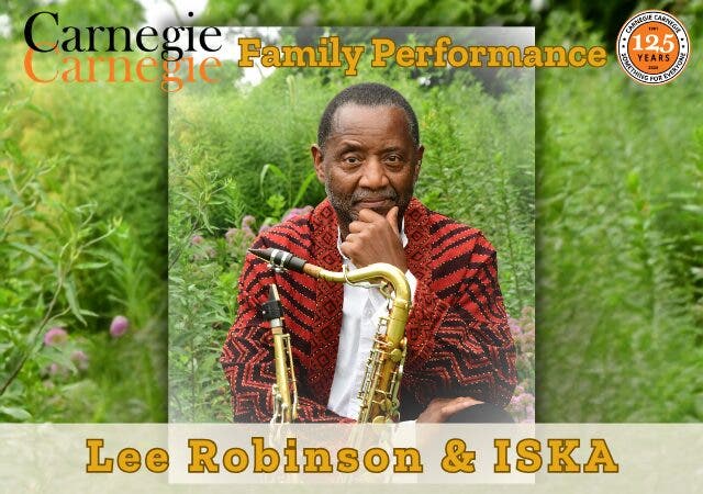 Carnegie Carnegie Family Performances: "Music Beyond Sound" with Lee Robinson & ISKA