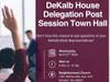 DeKalb House Delegation Post Session Town Hall Flyer