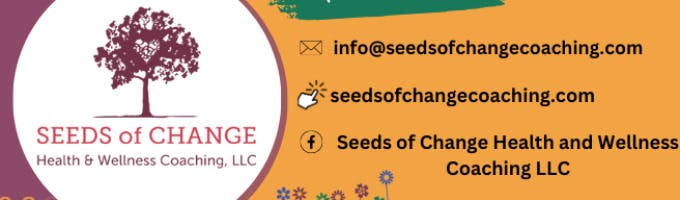 Seeds of Change Health & Wellness Coaching, LLC