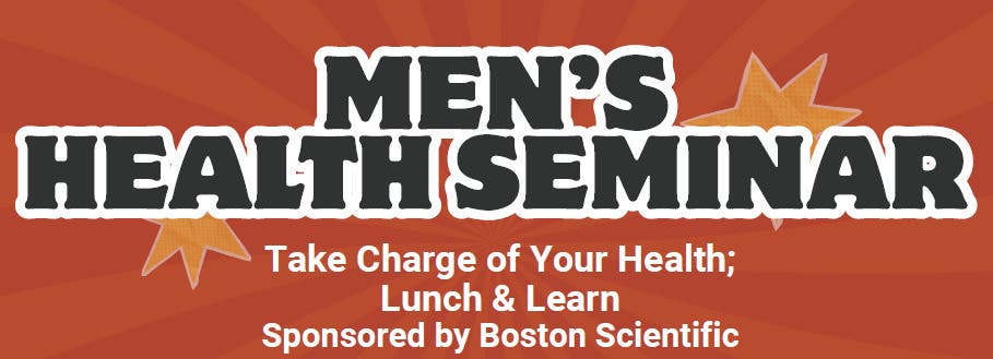 Men's Health Seminar - Take Charge of Your Health; Lunch and Learn