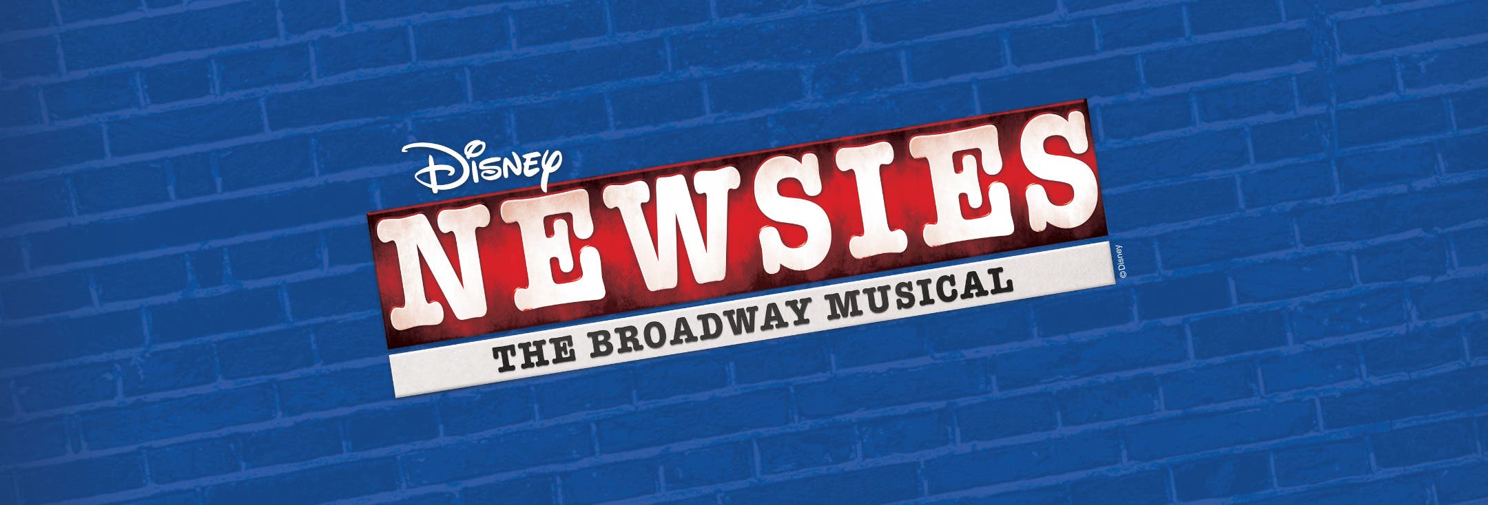 Newsies The Broadway Musical, May 21-May 24