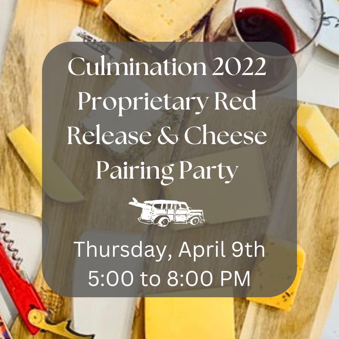 Wood Family Vineyards '22 Culmination Proprietary Red Release & Cheese Pairing