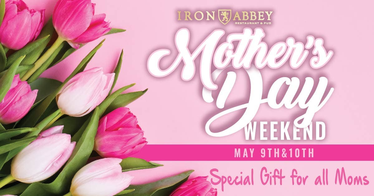Mother's Day Weekend at Iron Abbey