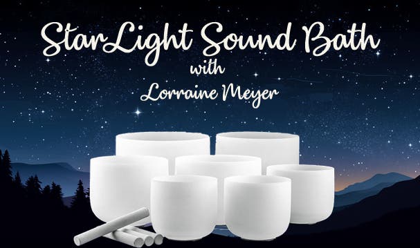 Starlight Sound Bath with Lorraine