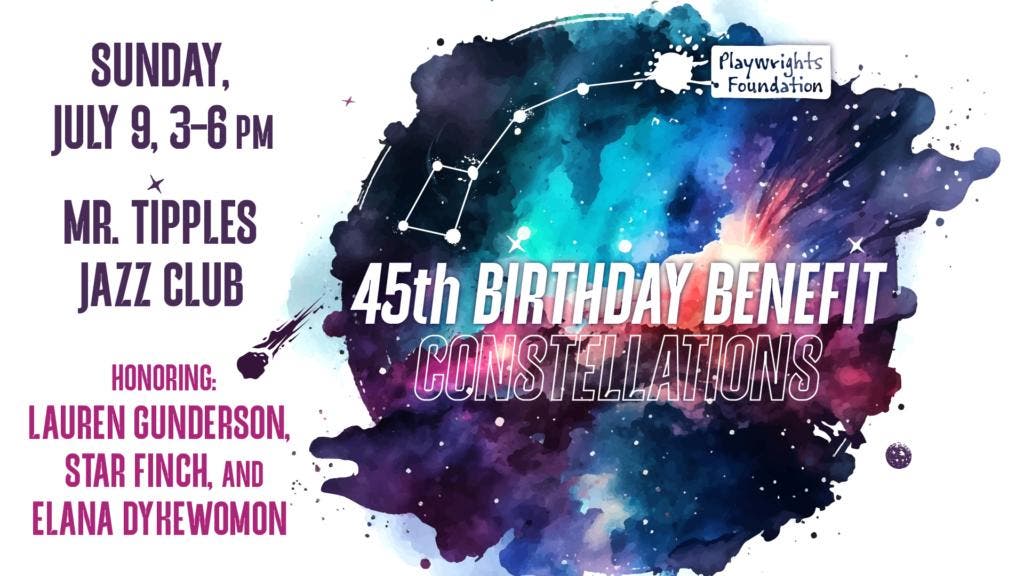 Jul 9 | Constellations: Playwrights Foundation's 45th Birthday Benefit |  San Francisco, CA Patch