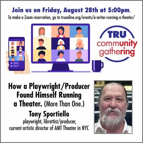 TRU Community Gathering: How a Playwright/Producer Found Himself Running a Theater (More than One.)