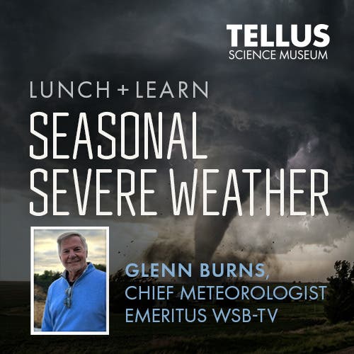 Lunch + Learn: Seasonal Severe Weather