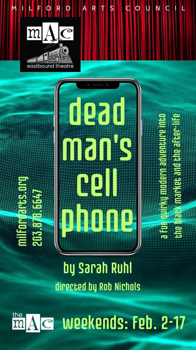 Feb 9 Dead Man’s Cell Phone (Second Weekend) Milford, CT Patch