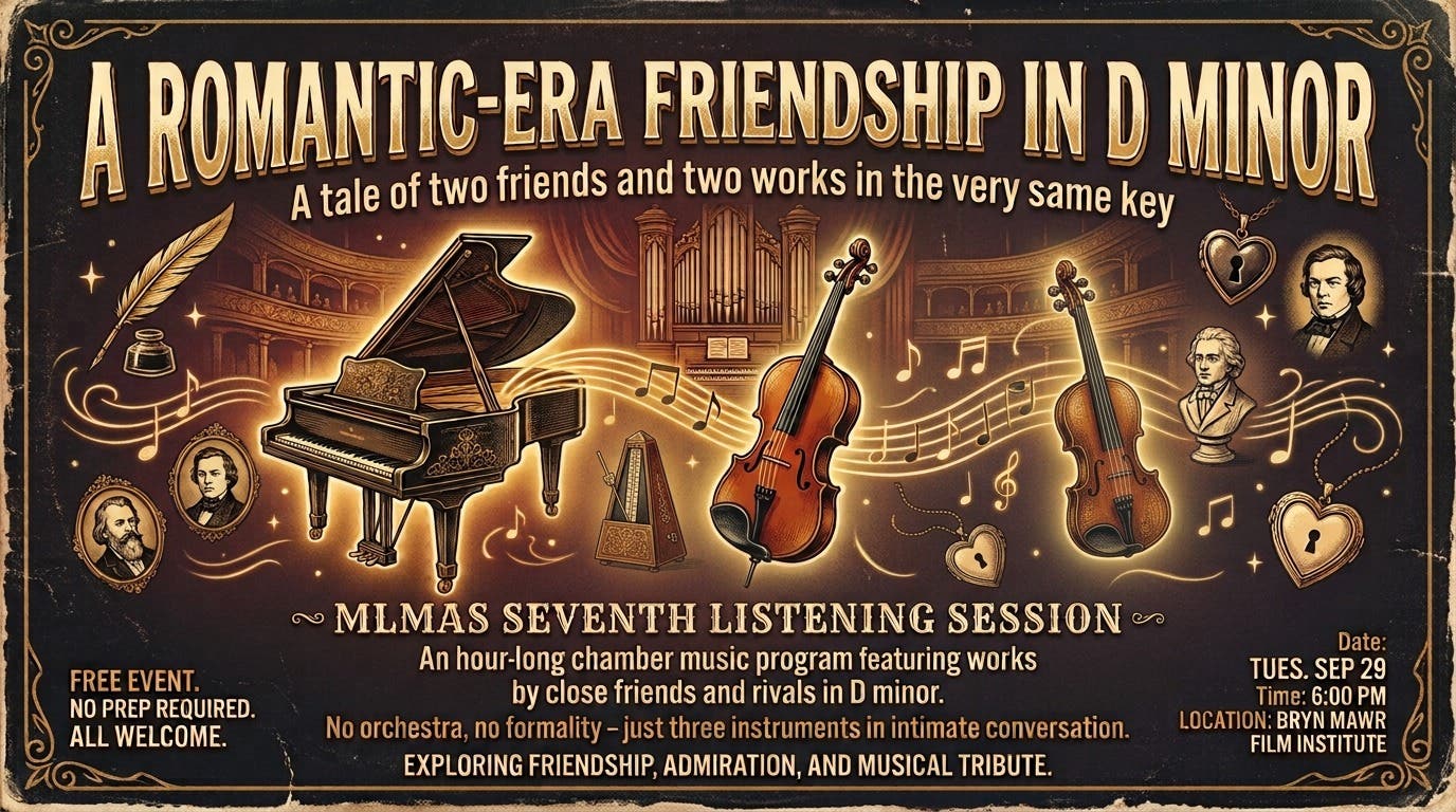 Main Line Music Appreciation Society Presents A Romantic-Era Friendship in D Minor