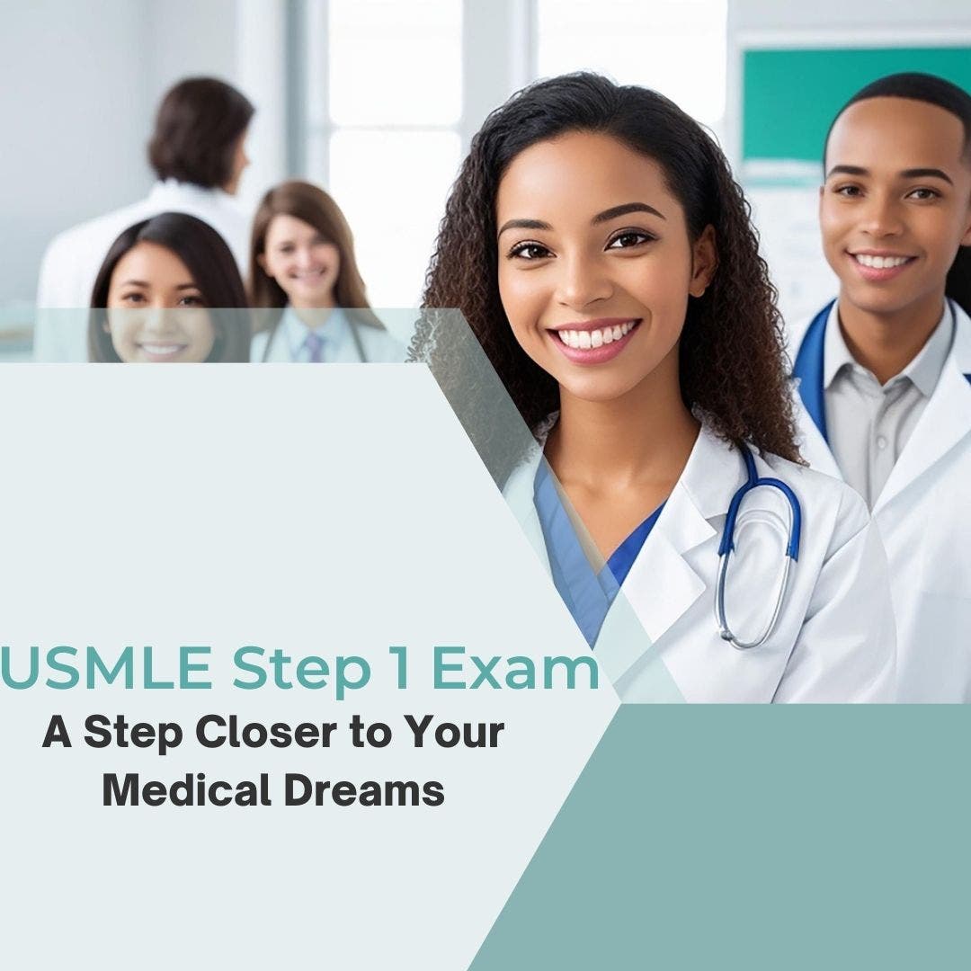 A Step Closer to Your Medical Dreams: USMLE Step 1 Exam - Arlington ...