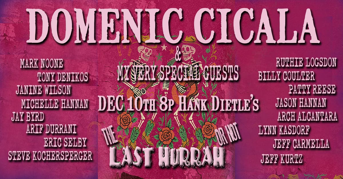 Domenic Cicala • "The Last Hurrah" … Or Not