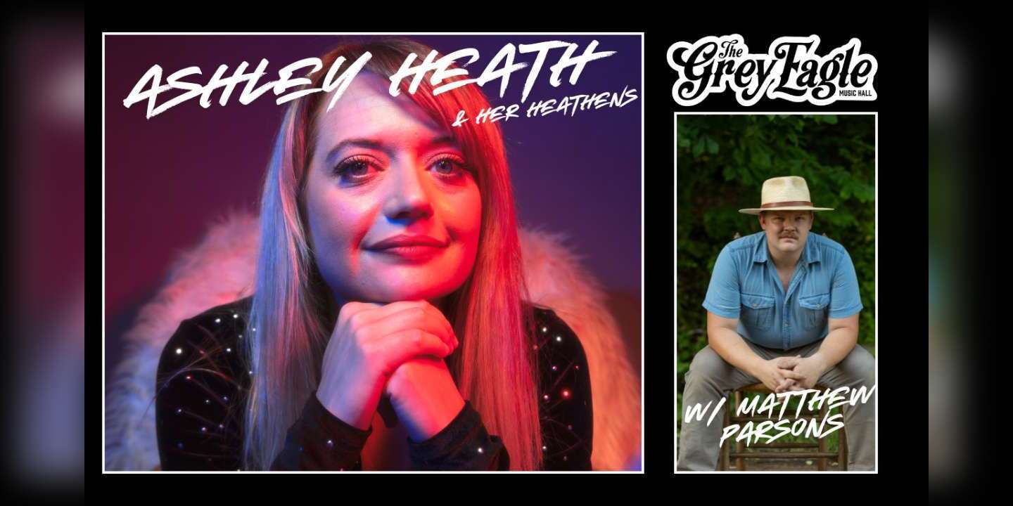 Ashley Heath & Her Heathens w/ Matthew Parsons