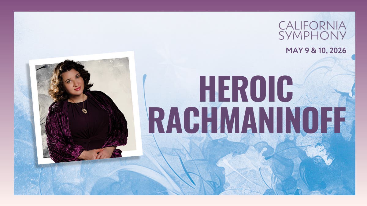 California Symphony: Heroic Rachmaninoff