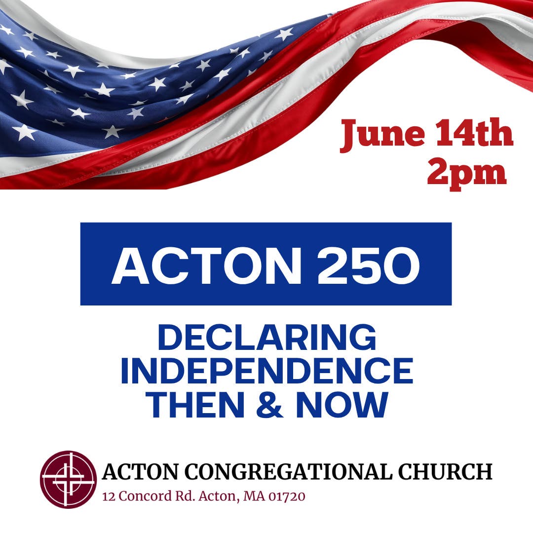 Acton 250: Declaring Independence Then & Now