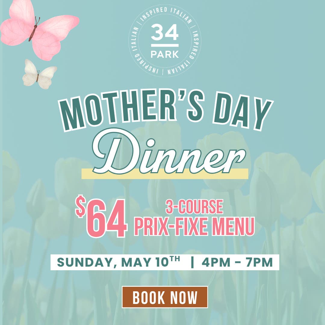 Mother’s Day Dinner at 34 Park