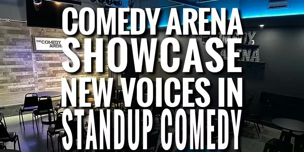 Comedy Arena Showcase: New Voices in Stand Up Comedy