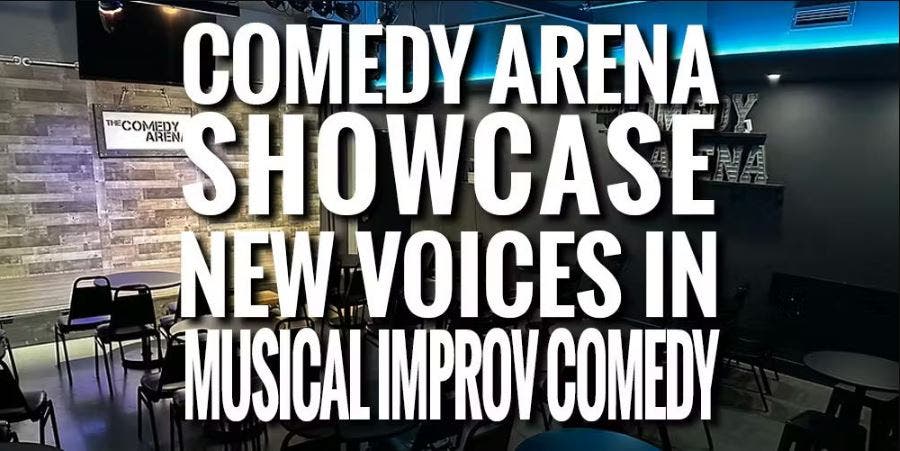 Comedy Arena Showcase: New Voices in Musical Improv Comedy