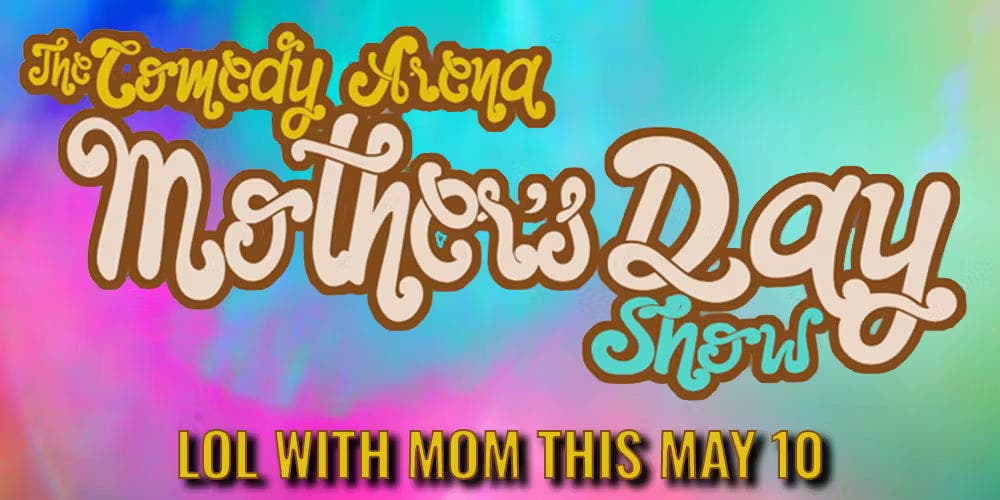 The Mother's Day Comedy Show