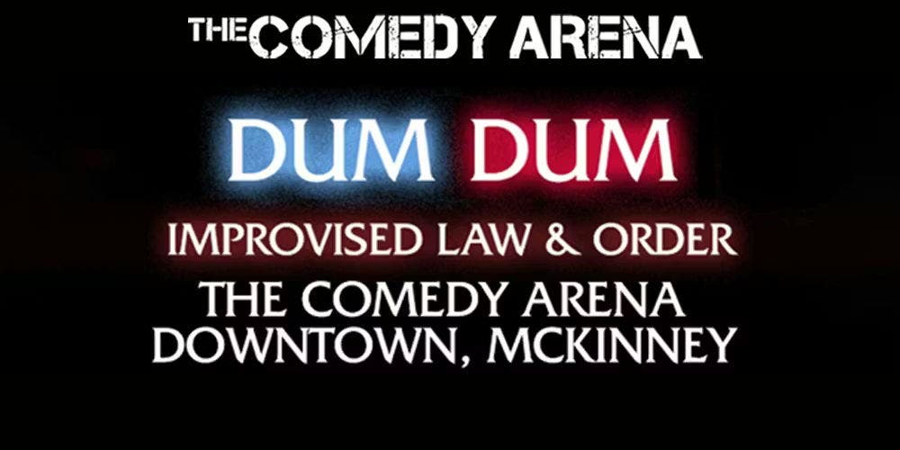DUM/DUM: An Improvised Law &  Order Episode