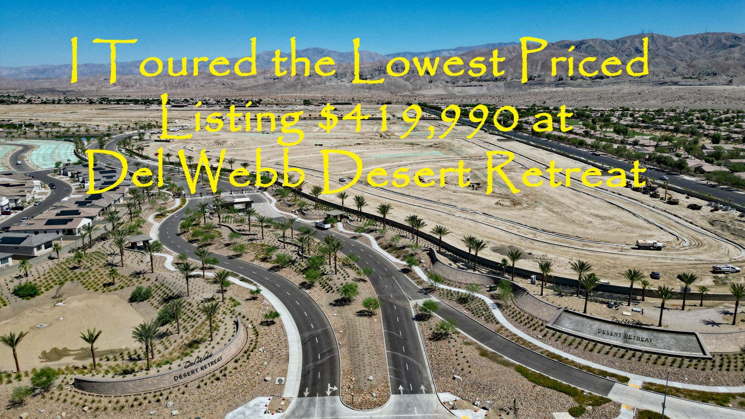 I toured the Lowest Priced Listing at Del Webb Desert Retreat Indio. $419,990