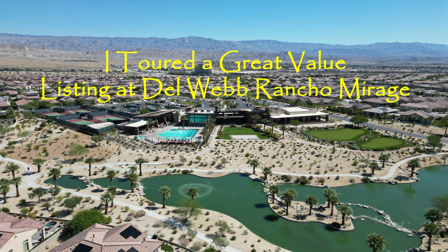 I Toured a Great Value Listing at Del Webb Rancho Mirage