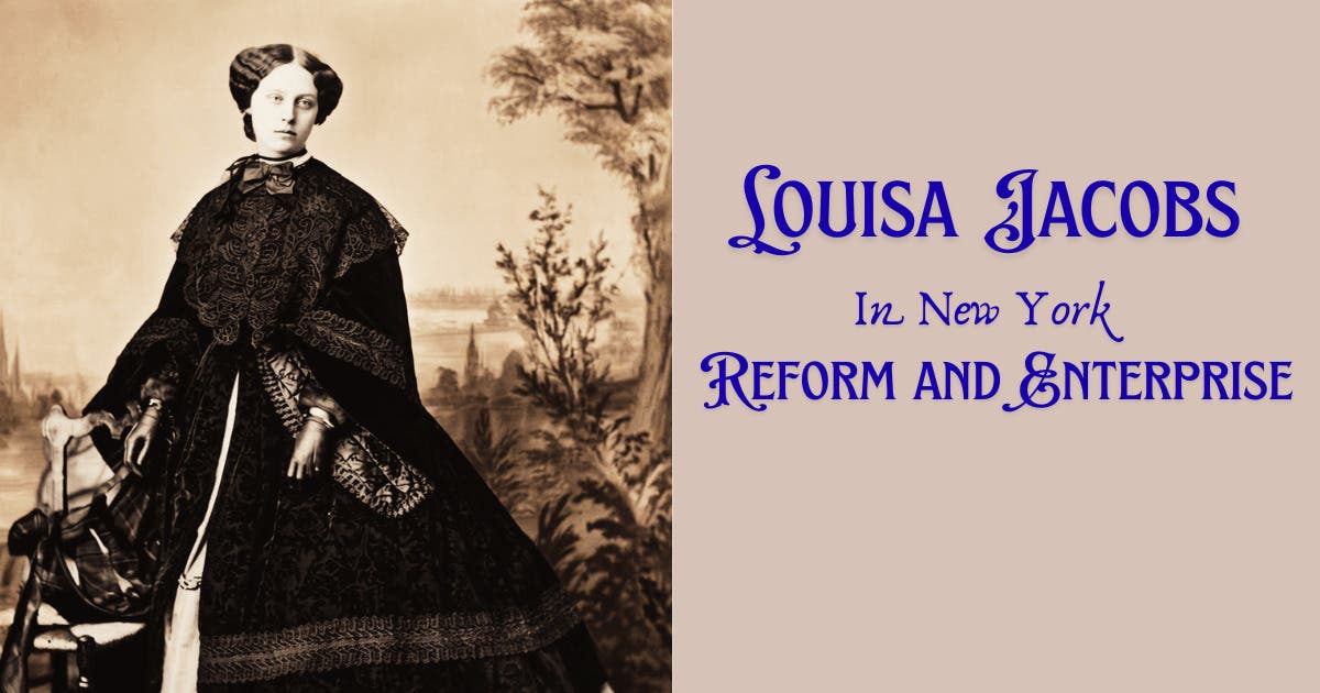Louisa Jacobs in New York State: Reform and Enterprise with Susan Goodier