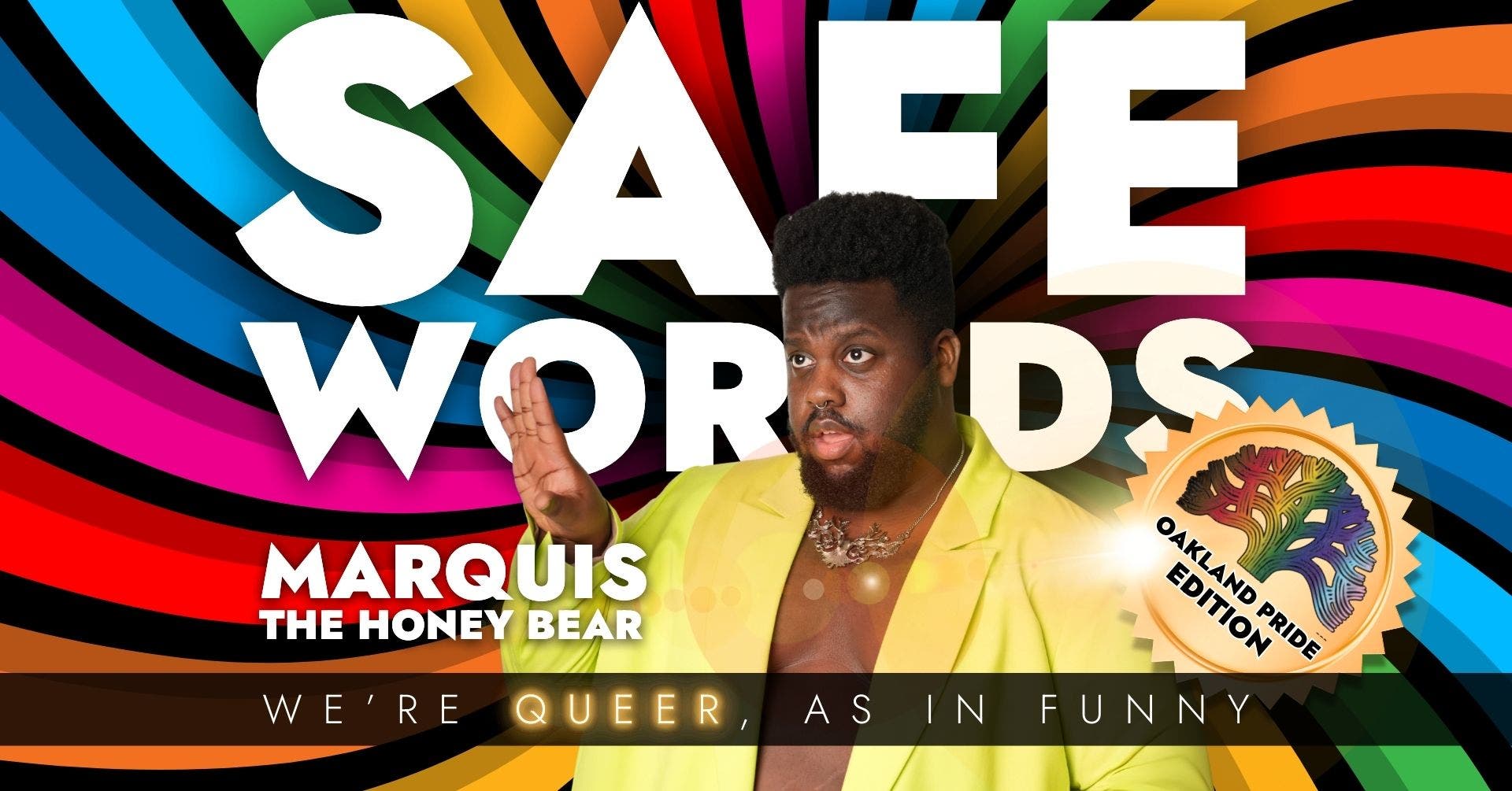 Oakland Pride Safe Words Comedy with Marquis The Honey Bear 