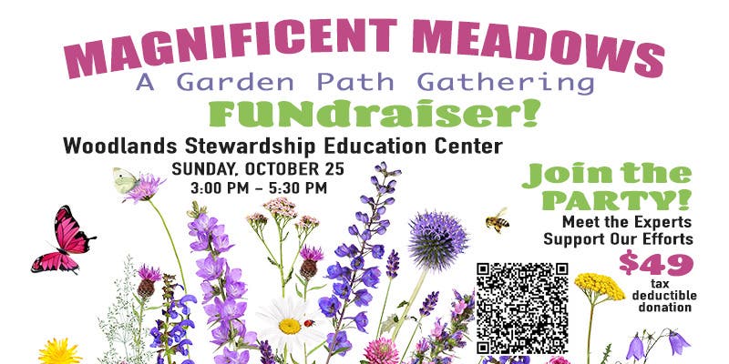 MAGNIFICENT MEADOWS, A Garden Path Gathering FUNdraiser | JOIN the PARTY!