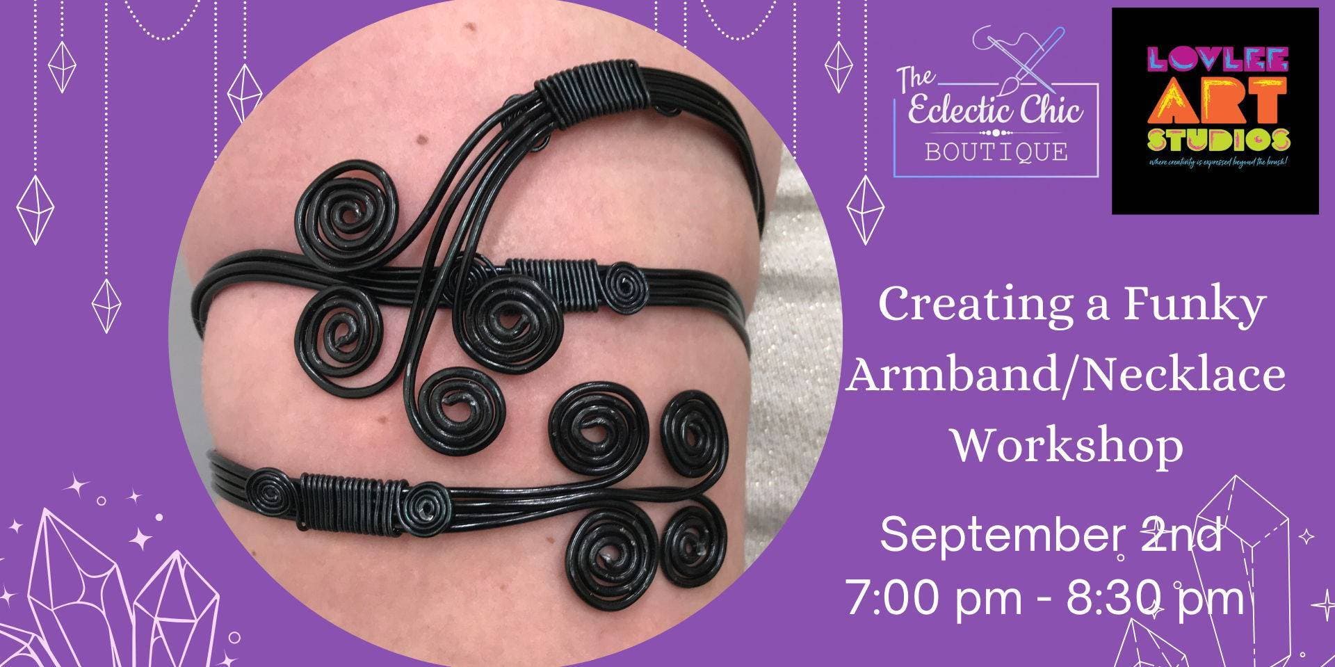 Creating a Funky Armband or Necklace Workshop