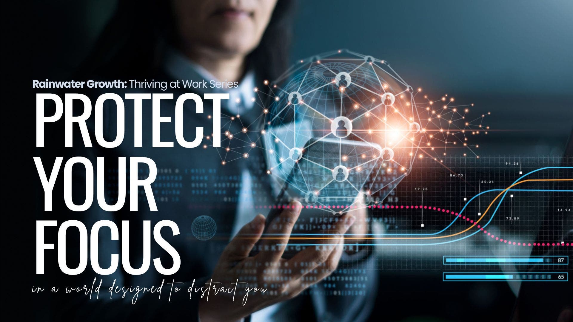 Protecting Your Focus in a World Designed to Distract You