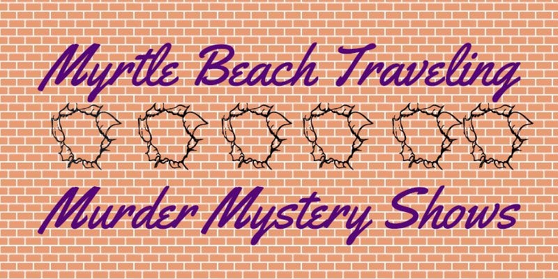 Myrtle Beach Traveling Murder Mystery Shows