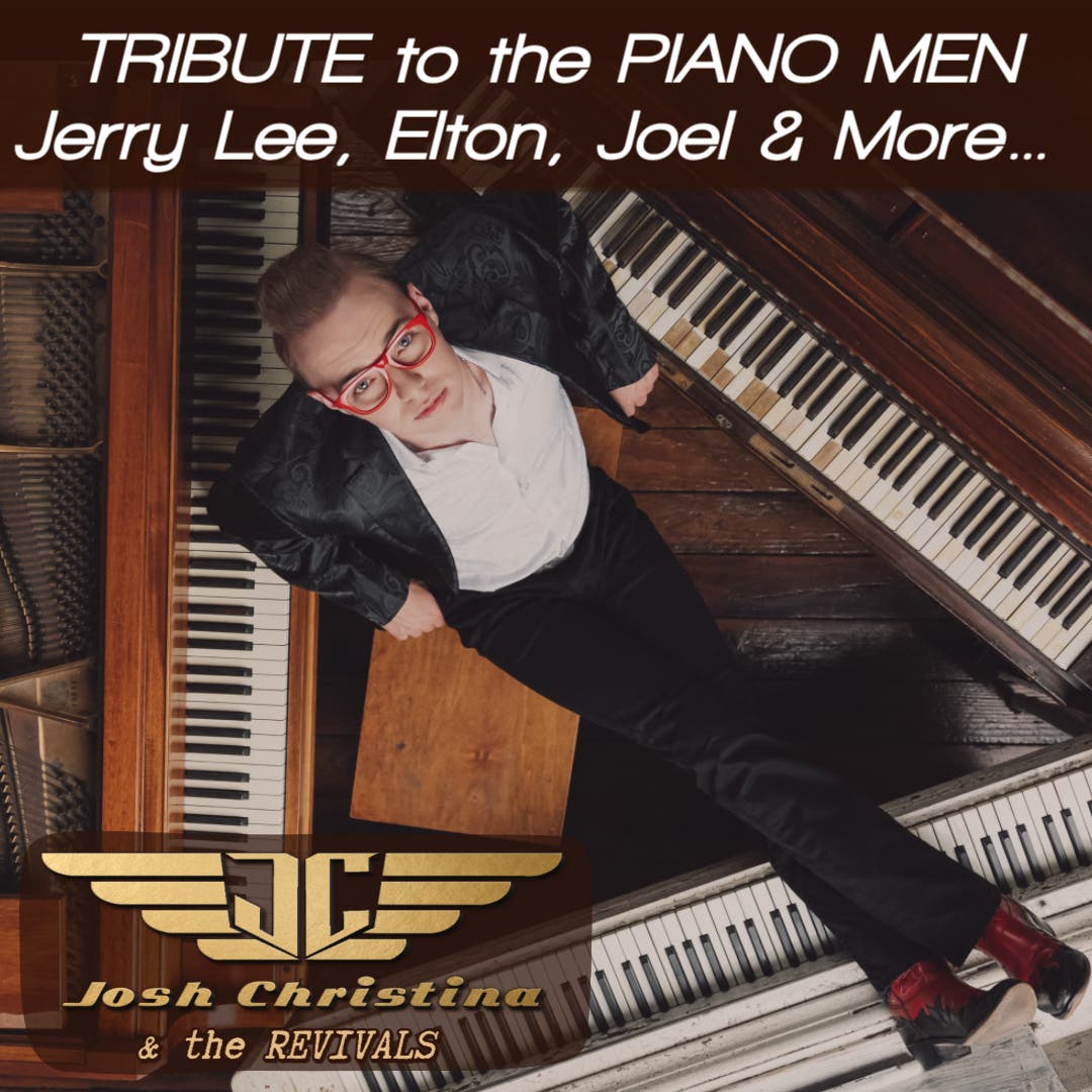 Tribute to the Piano Men: Jerry Lee, Elton, Joel and More…