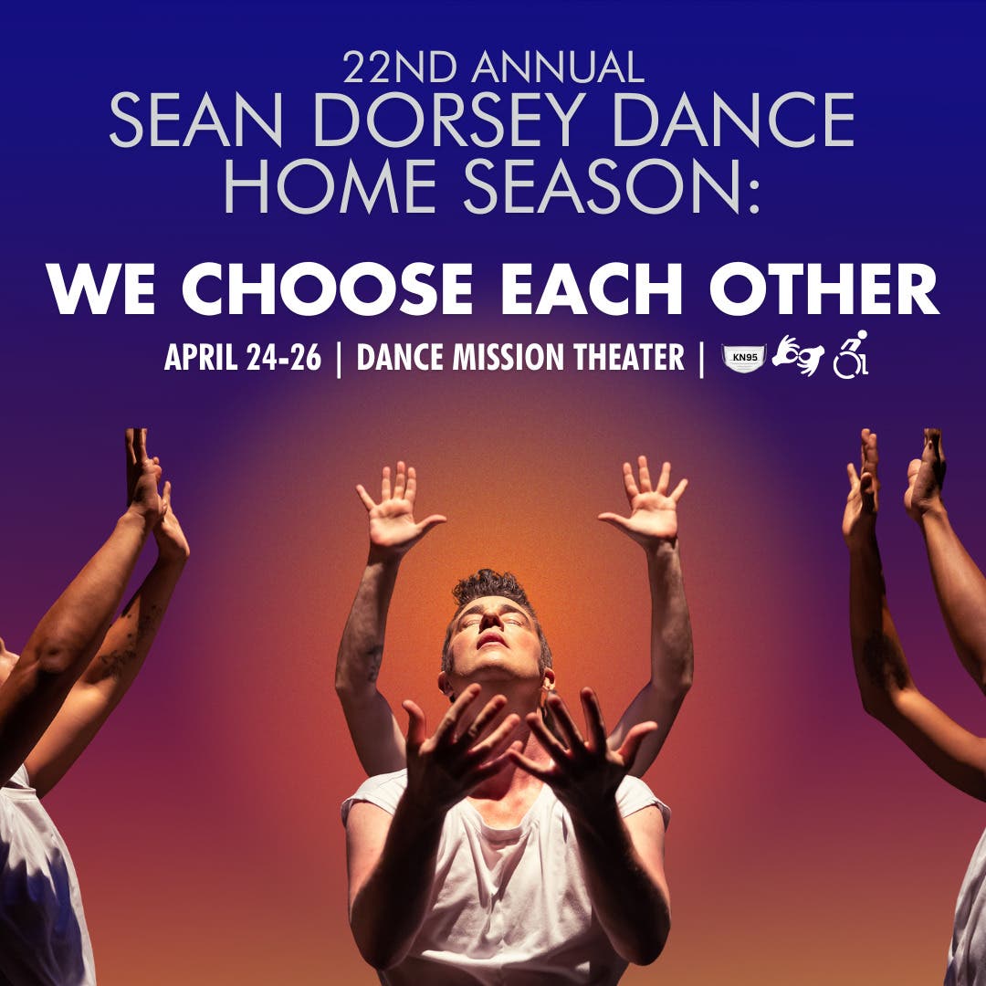 Sean Dorsey Dance's 22nd Annual Home Season: We Choose Each Other