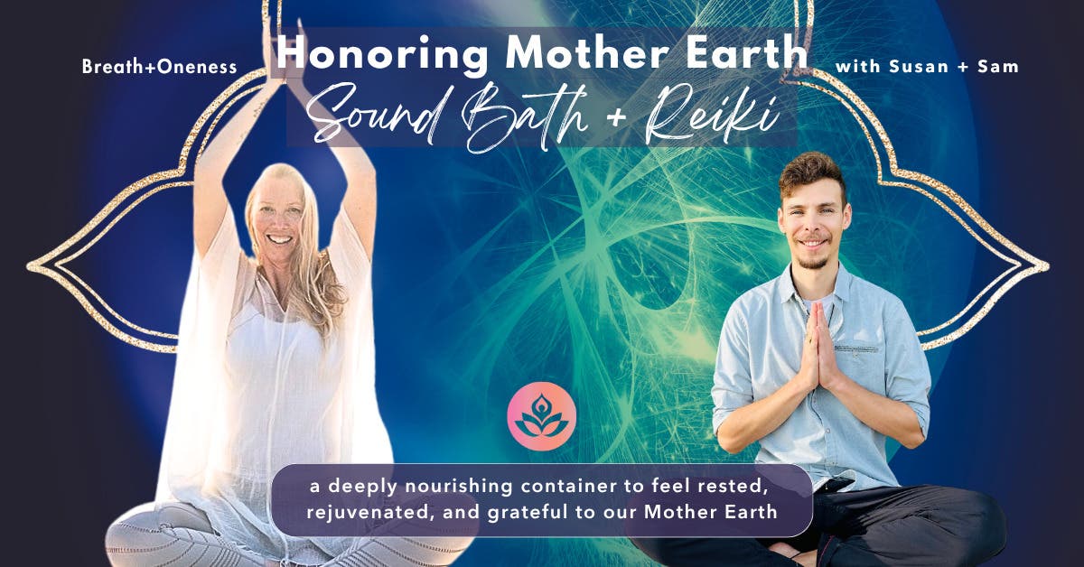Honoring Mother Earth: Sound Bath + Reiki