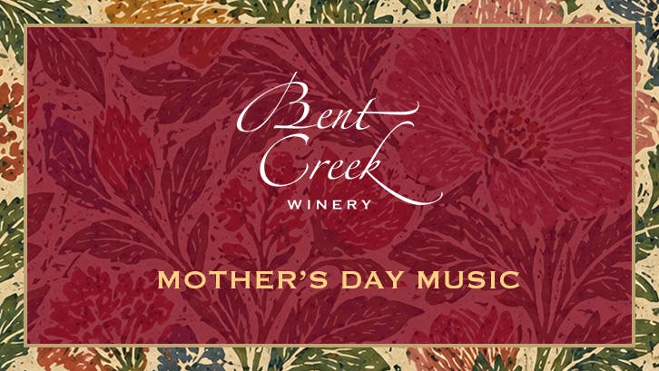 Bent Creek Mother’s Day Music