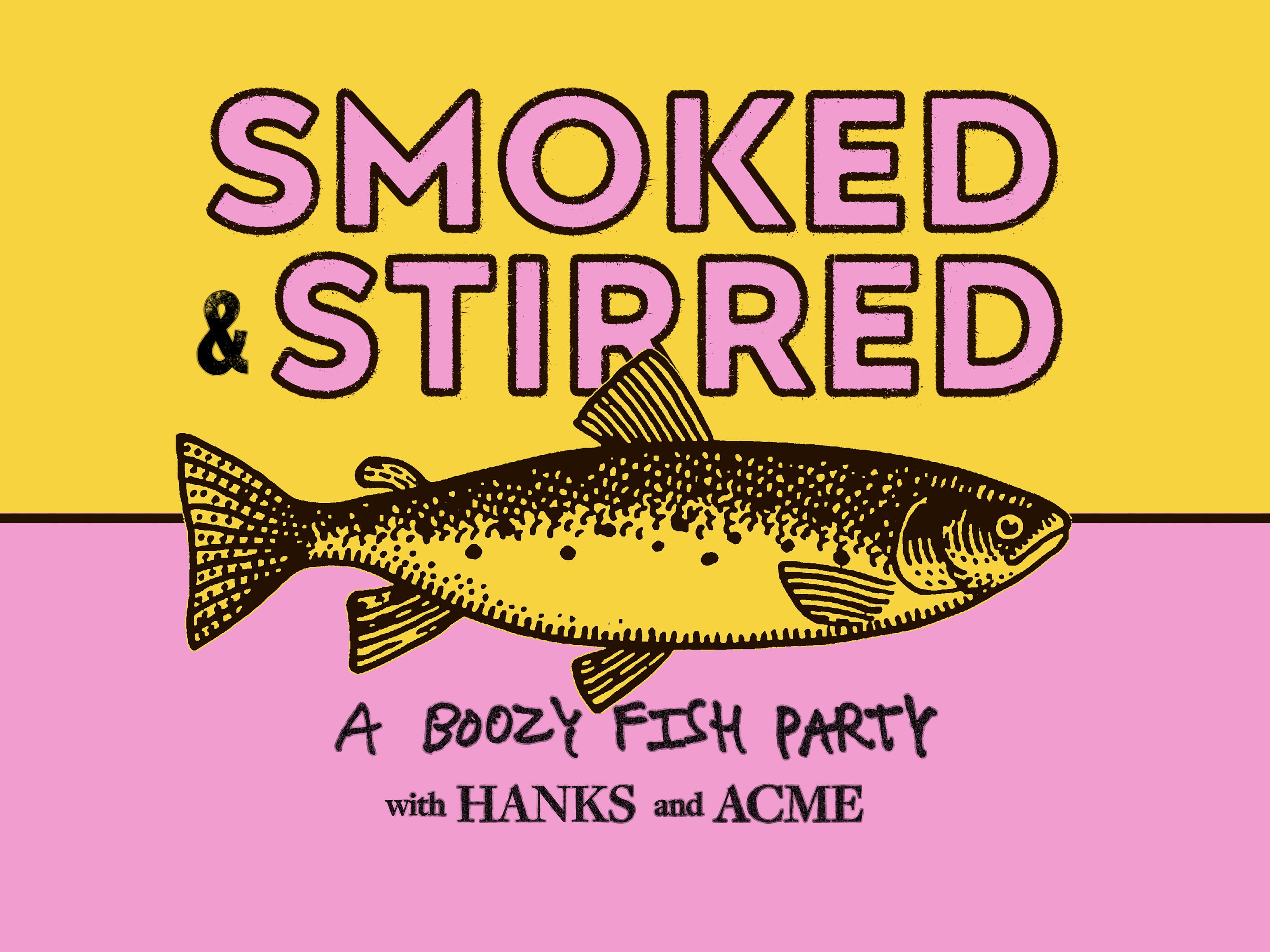 Smoked & Stirred: A Boozy Fish Party