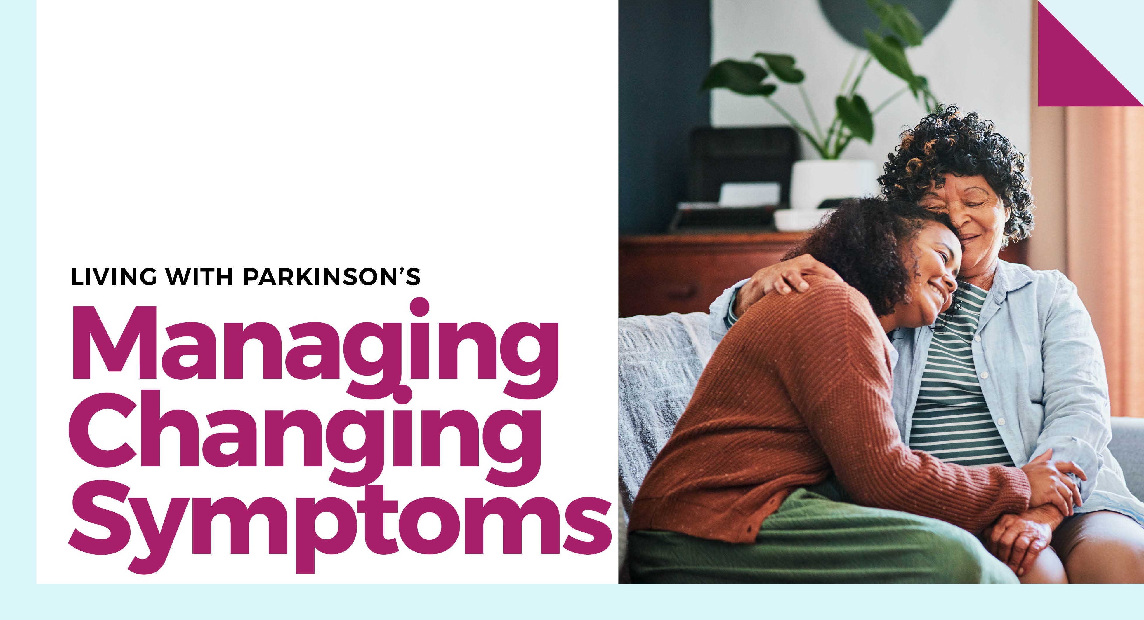 Living with Parkinson’s: Managing Changing Symptoms - Parkinson's Foundation Free Program