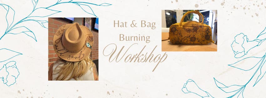 Hat & Bag Burning Workshop
