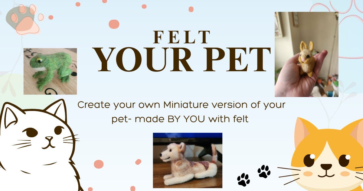Needle Felt your Pet!
