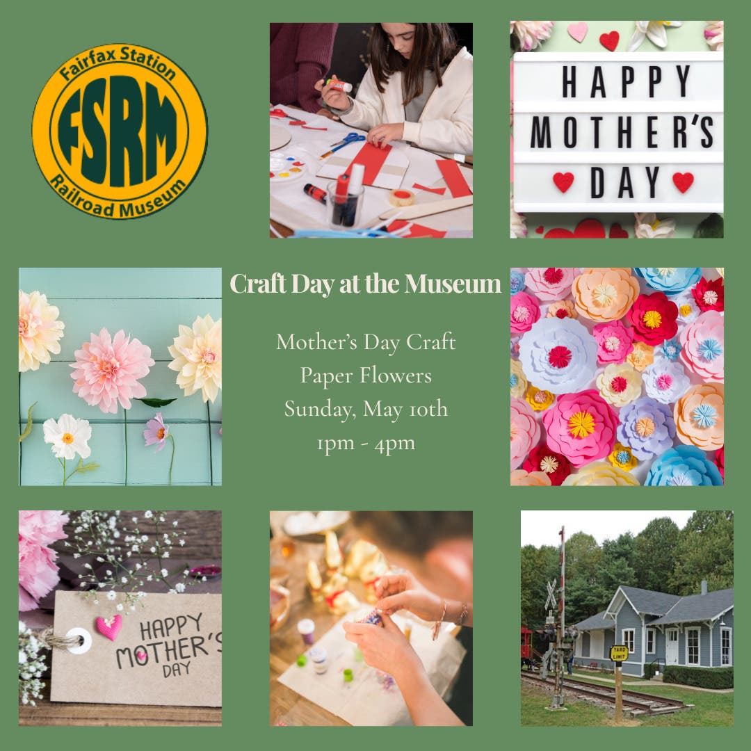 Mother’s Day Craft at the Fairfax Station Railroad Museum