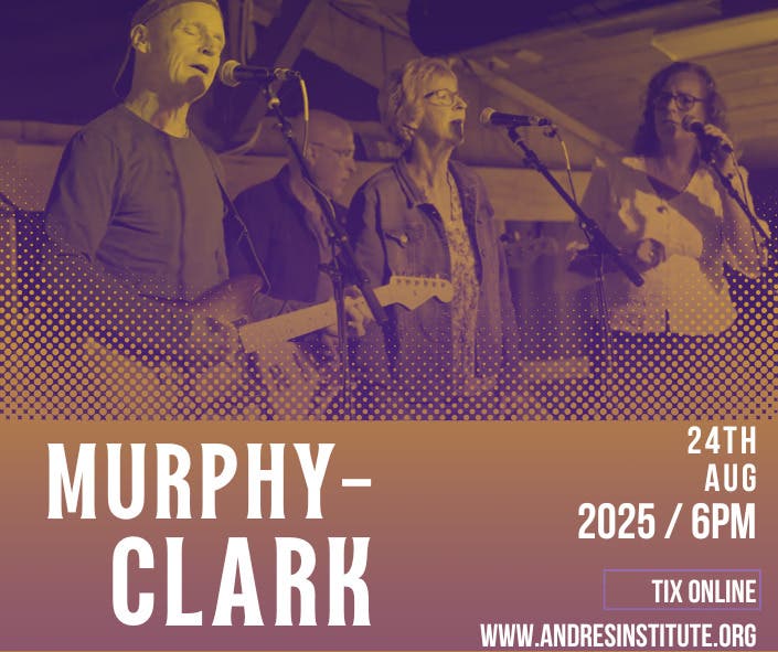 Murphy Clark Band Concert to Raise Funds for Andres Institute of Art - Special Price!