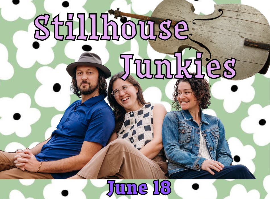 Stillhouse Junkies - Fresh green Blugrass! 
