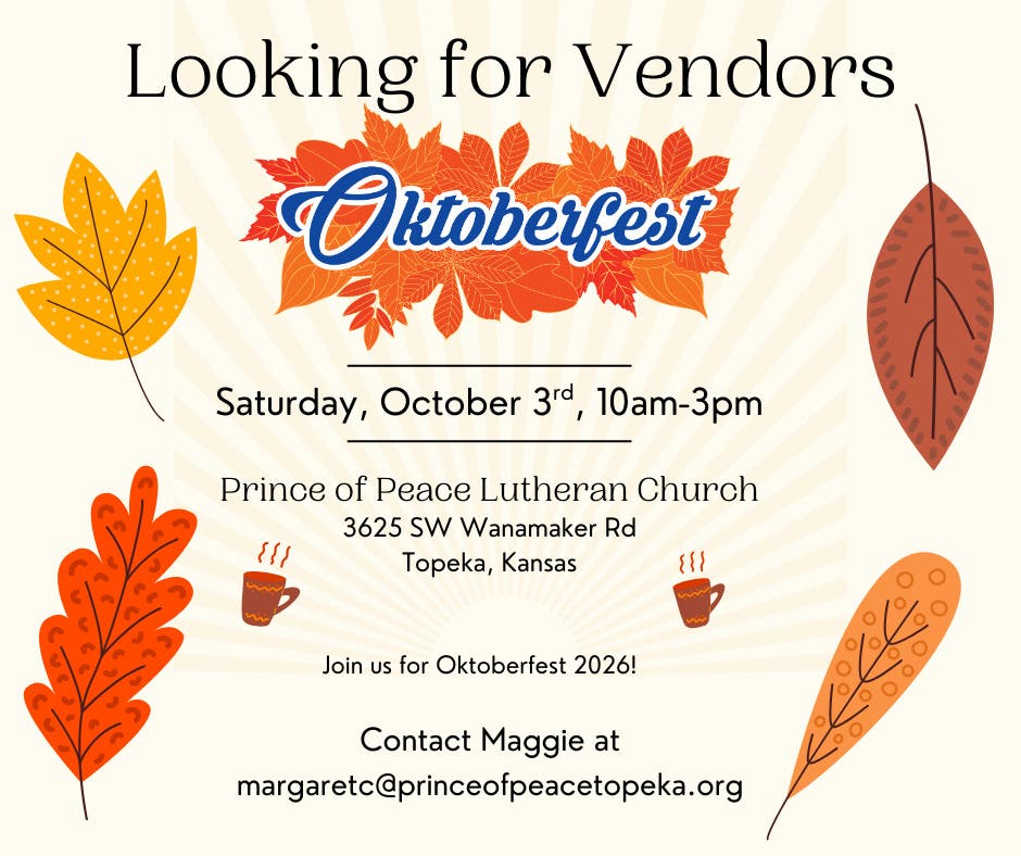 Looking for Vendors for  Prince of Peace Lutheran Church Oktoberfest, October 3rd, 2026.